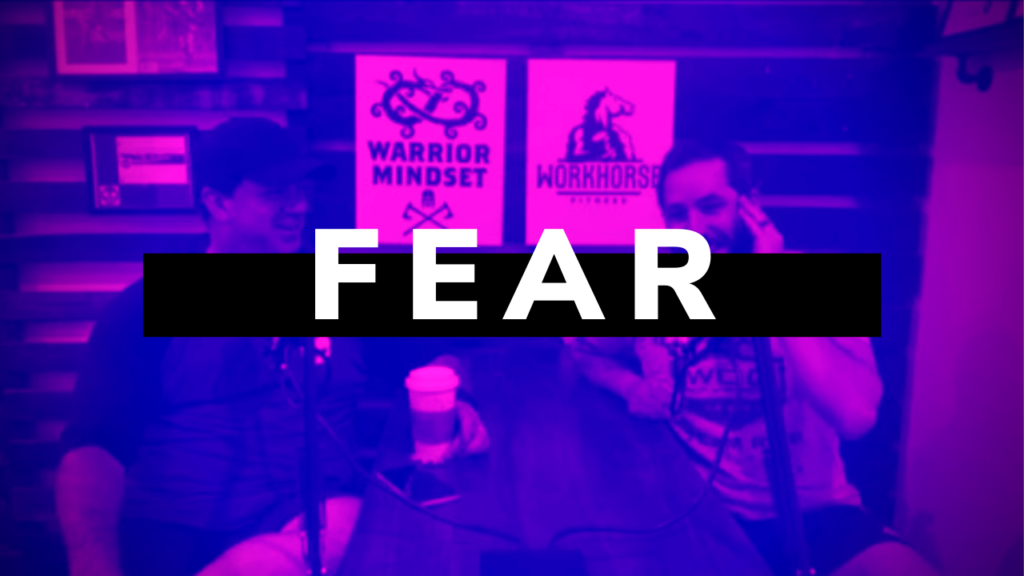 WHF Podcast 29 – FEAR
