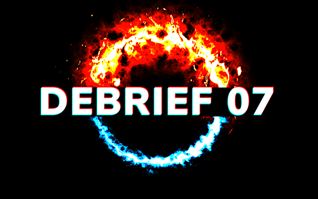 Debrief 07: Integrity, Show up, Fire & Ice, Your Attention, Cycles, Are you a Martial Artist