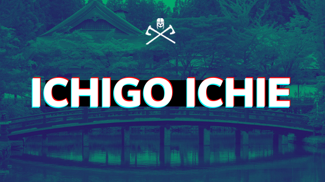 Ichigo Ichie & Being a better listener