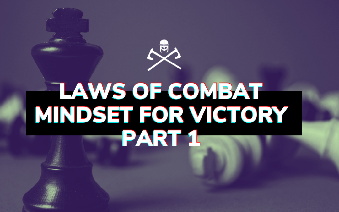 Laws of Combat / Mindset for Victory Part 1