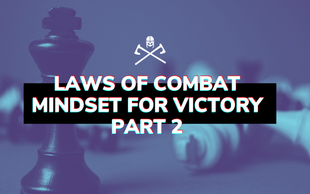 Laws of Combat / Mindset for Victory Part 2