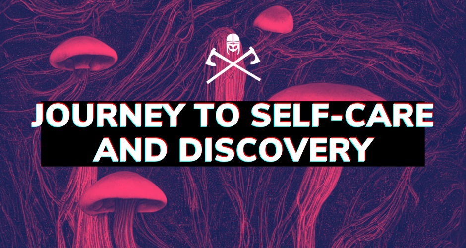 Journey to Self-Care and Discovery: Unlocking the Power of Psychedelics and Embracing the Shadow Self