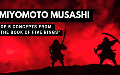 Miyomoto Musashi; Top 5 Concepts from “The Book of Five Rings”