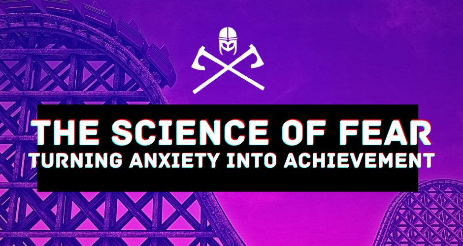 The Science of Fear: Turning Anxiety into Achievement