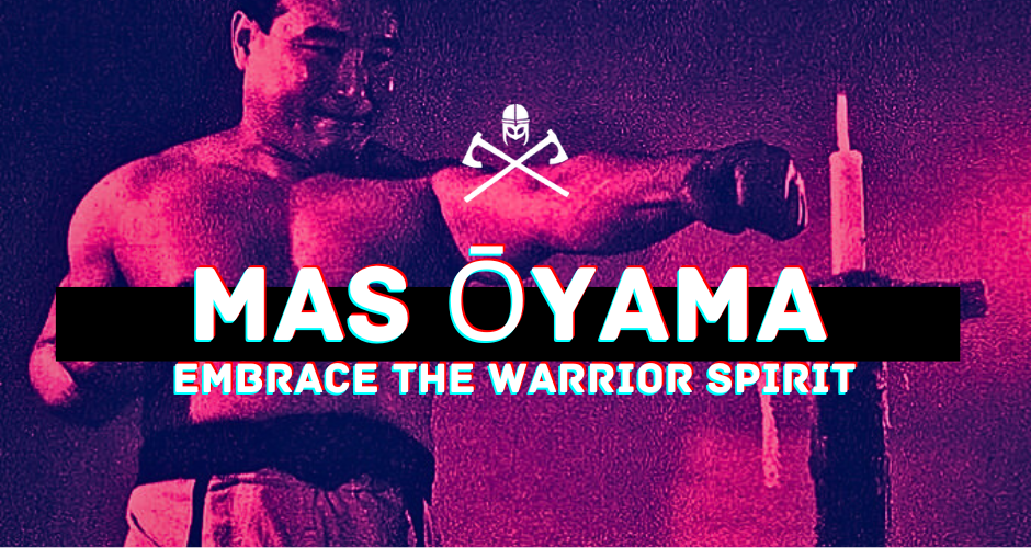 Embrace the Warrior Spirit of Mas Ōyama