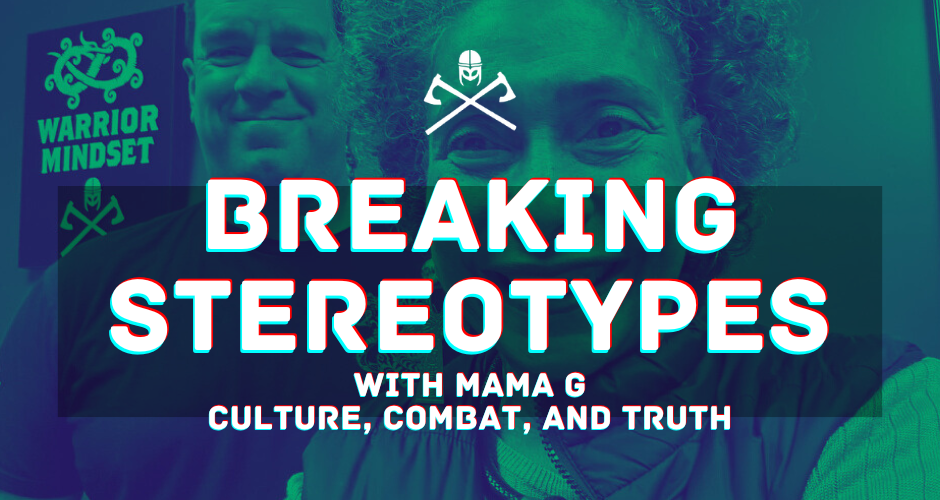 Breaking Stereotypes with Mama G: Culture, Combat, and Truth