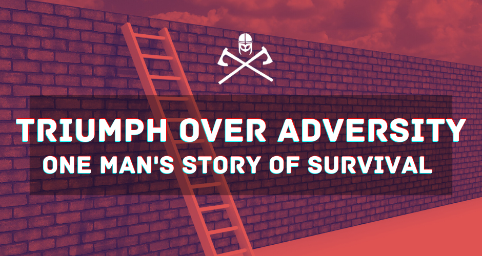 Triumph Over Adversity: One Man’s Story of Survival