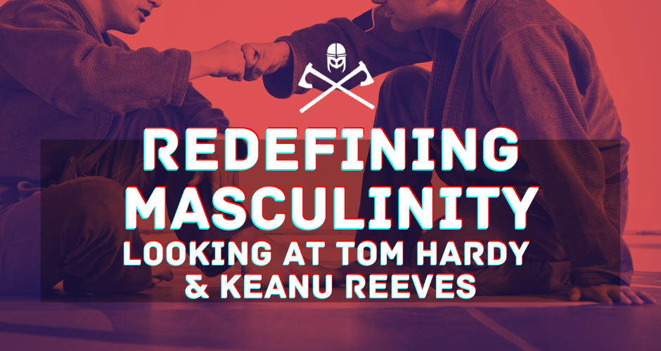 Beyond the Spotlight: Redefining Masculinity with Tom Hardy and Keanu Reeves