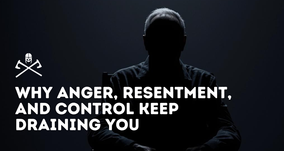 Why Anger, Resentment, and Control Keep Draining You