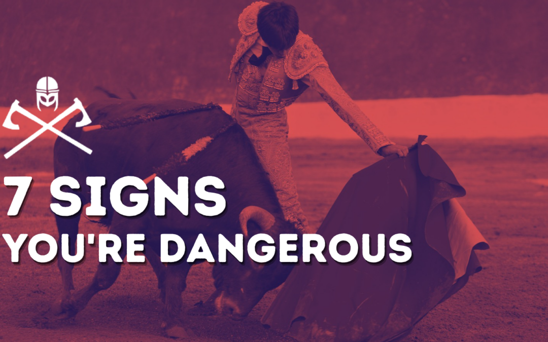 7 Signs You’re a “Dangerous” Person (In the Best Way)
