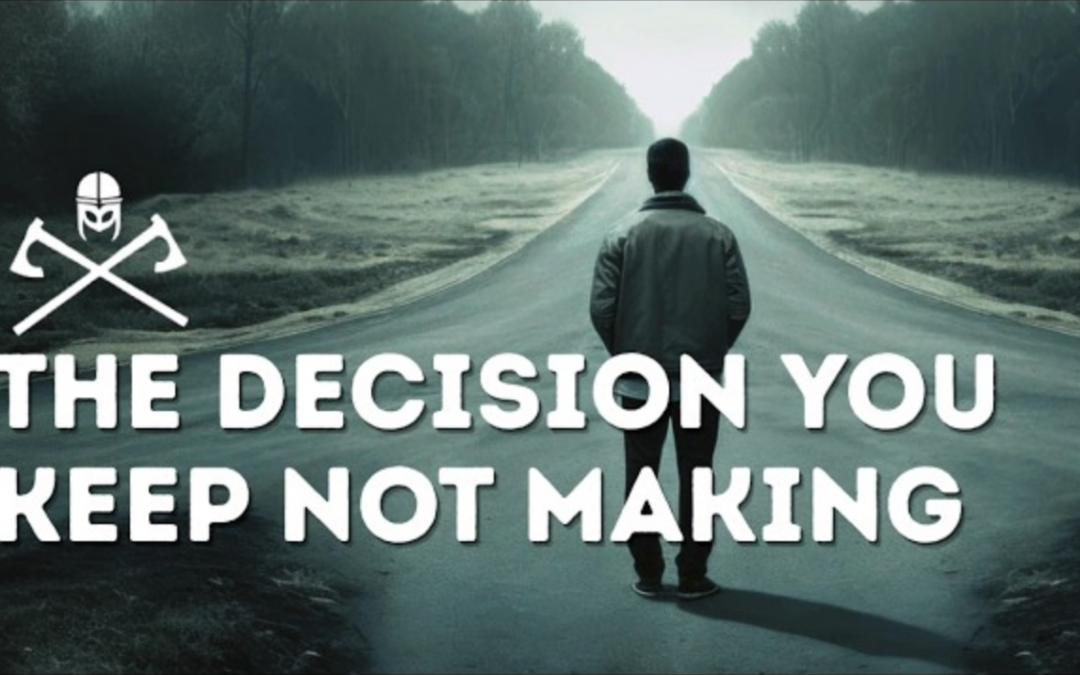 The Decision You Keep Not Making